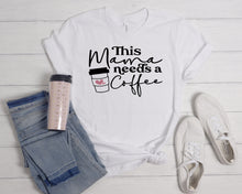Load image into Gallery viewer, Mama Needs Coffee Short-Sleeve Unisex T-Shirt

