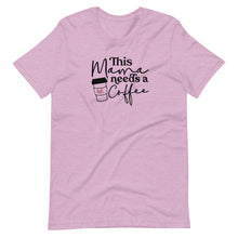 Load image into Gallery viewer, Mama Needs Coffee Short-Sleeve Unisex T-Shirt
