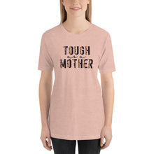 Load image into Gallery viewer, Tough As A Mother Short Sleeve Unisex T-Shirt
