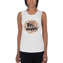 Load image into Gallery viewer, Be Happy Ladies’ Muscle Tank
